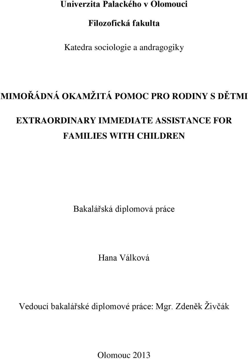 IMMEDIATE ASSISTANCE FOR FAMILIES WITH CHILDREN Bakalářská diplomová práce