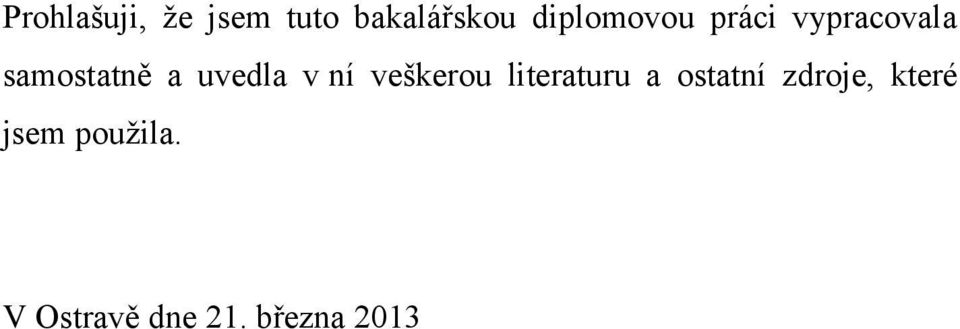 uvedla v ní veškerou literaturu a ostatní