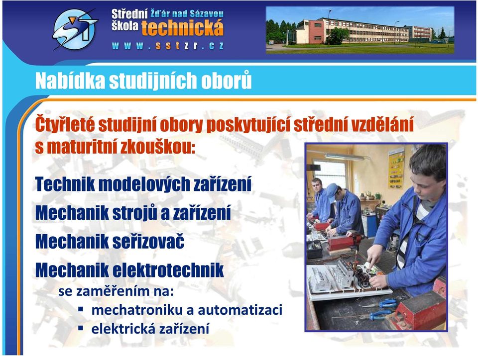 zařízení Mechanik strojů a zařízení Mechanik seřizovač Mechanik