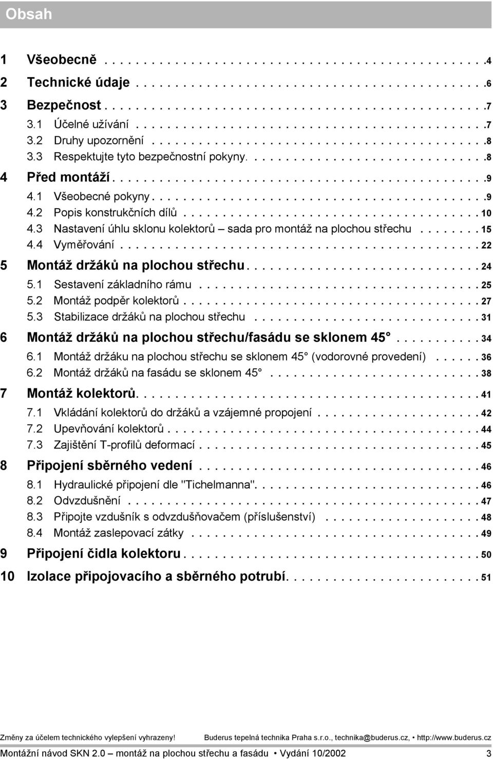 ...............................................9 4. Všeobecné pokyny...........................................9 4.2 Popis konstrukčních dílů...................................... 0 4.