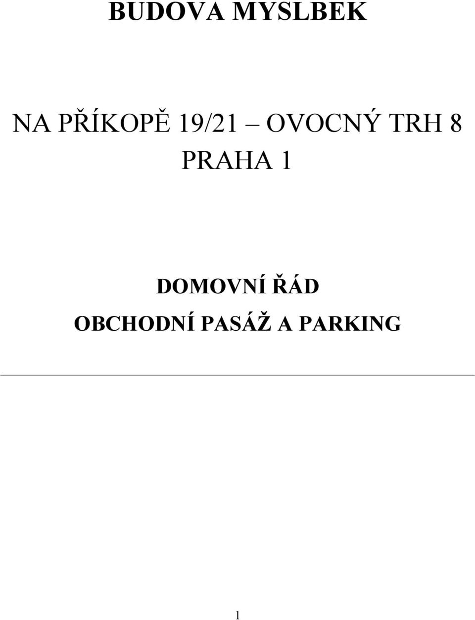 TRH 8 PRAHA 1 DOMOVNÍ