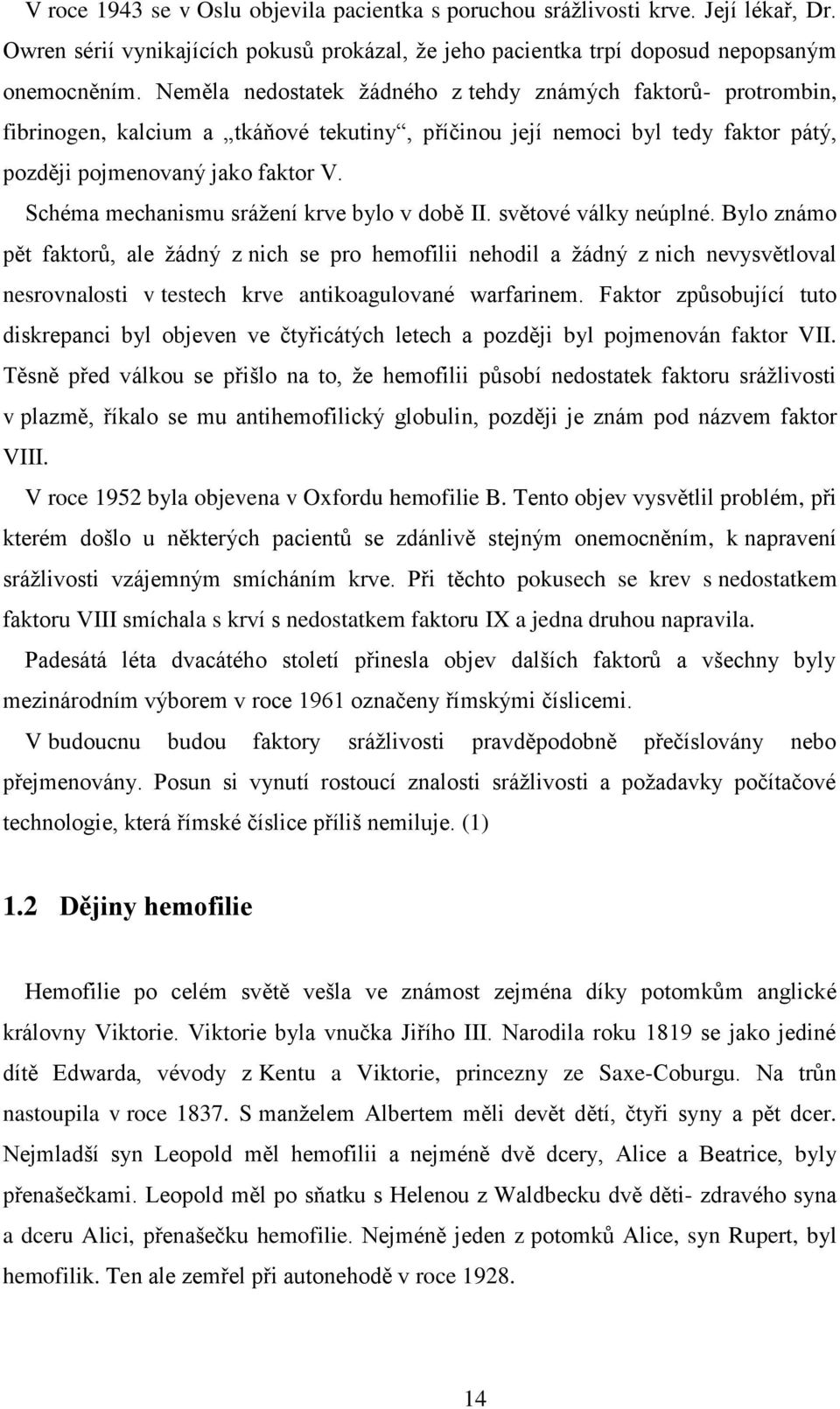 Schéma mechanismu srážení krve bylo v době II. světové války neúplné.