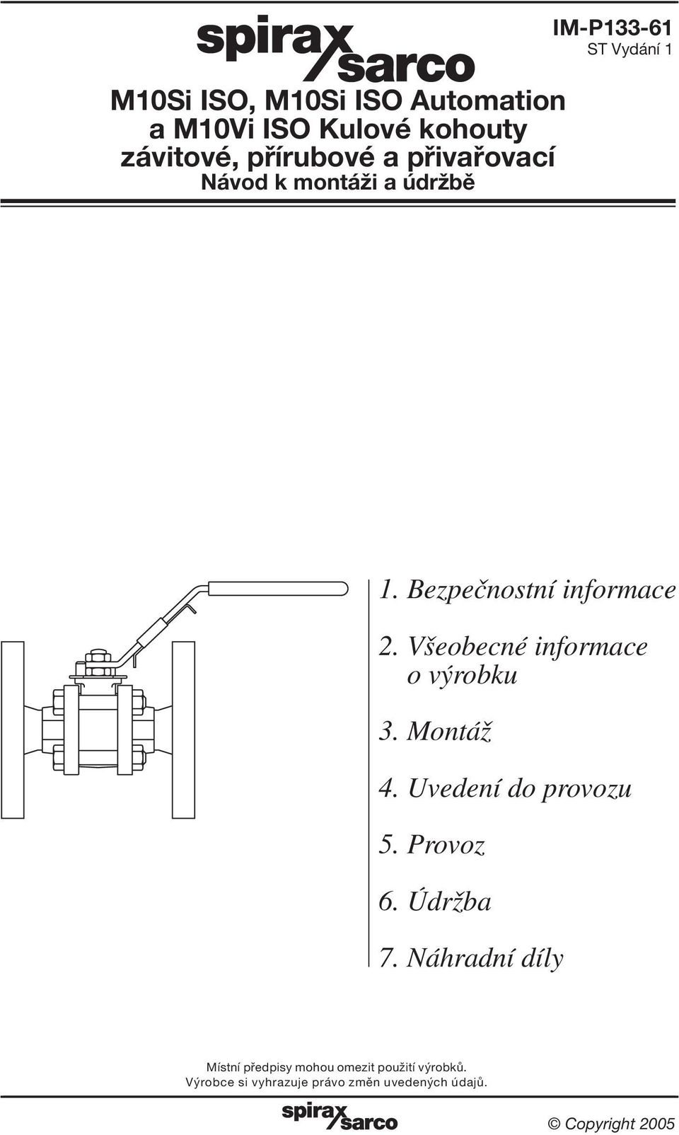 Montáž 4. Uvedení do provozu 5. Provoz 6. Údržba 7.