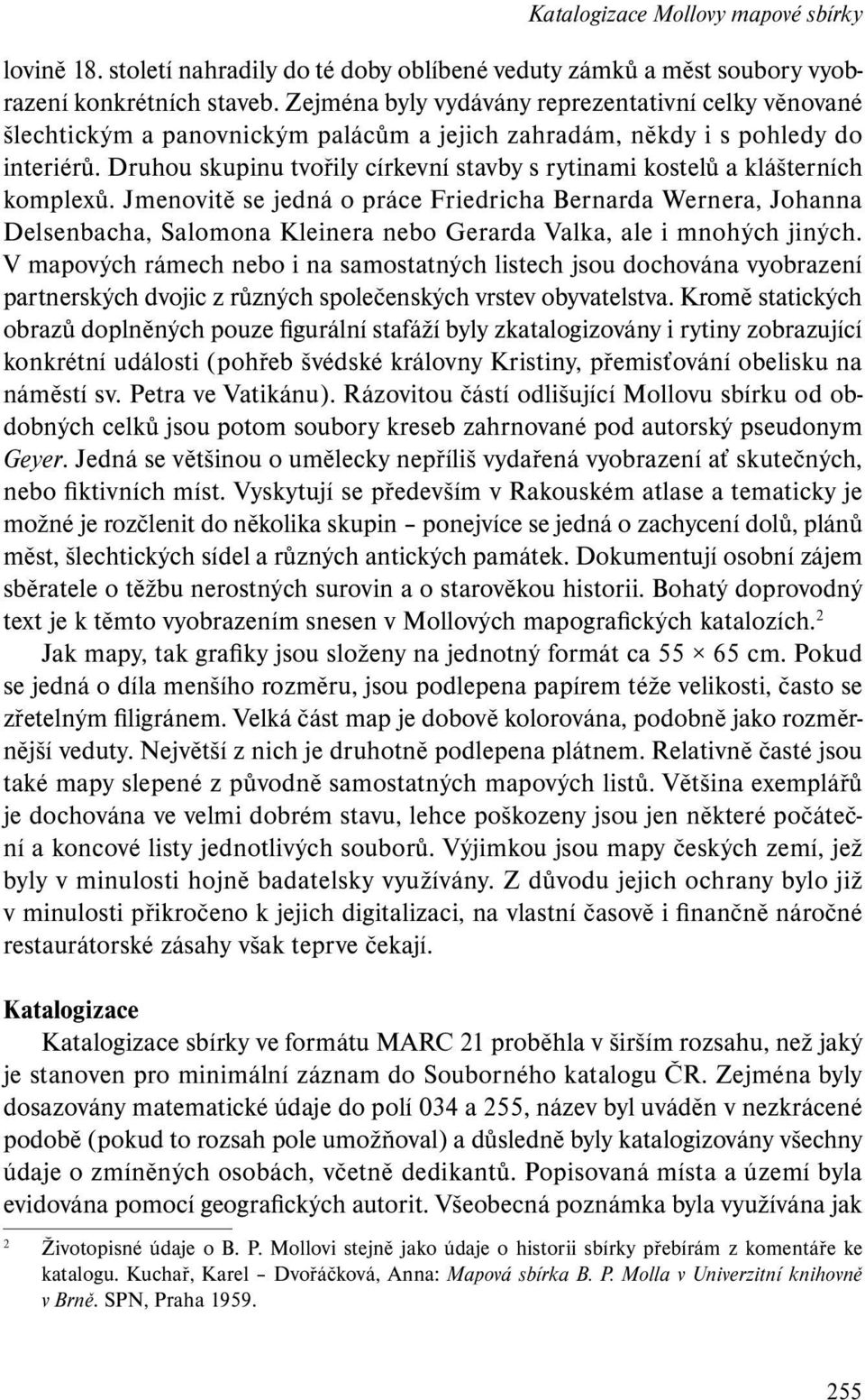 Druhou skupinu tvořily církevní stavby s rytinami kostelů a klášterních komplexů.