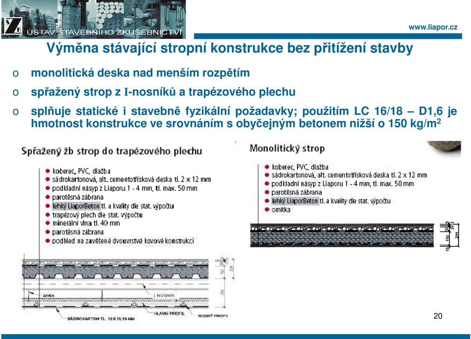 trapézvéh plechu splňuje statické i stavebně fyzikální pžadavky;