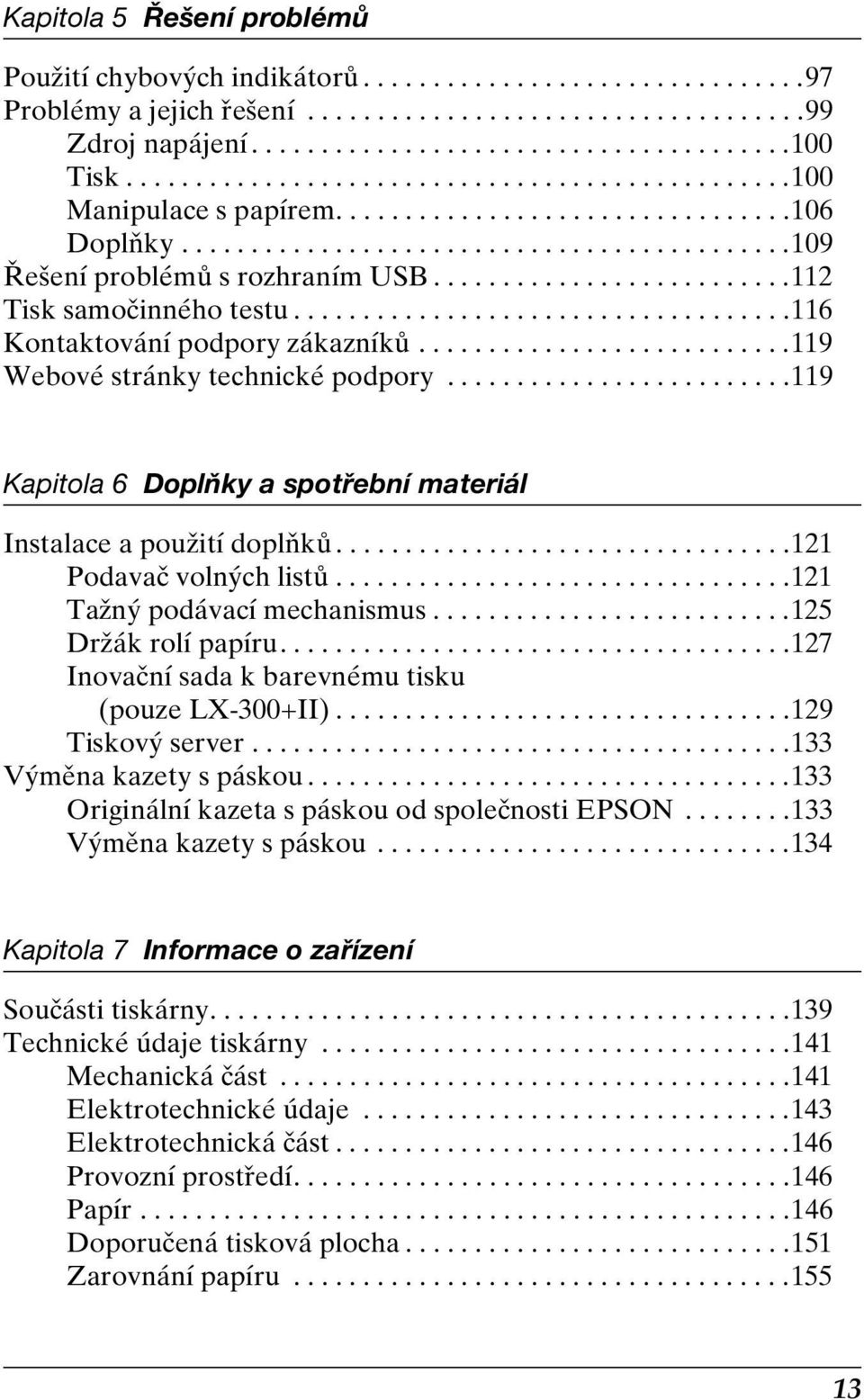 .........................11 Tisk samočinného testu....................................11 Kontaktování podpory zákazníků...........................119 Webové stránky technické podpory.