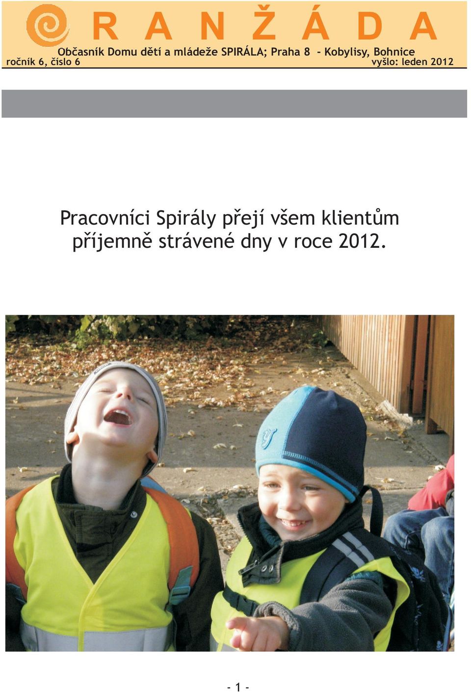 2012 roèník 6, èíso 6 Pracovníci Spiráy pøejí