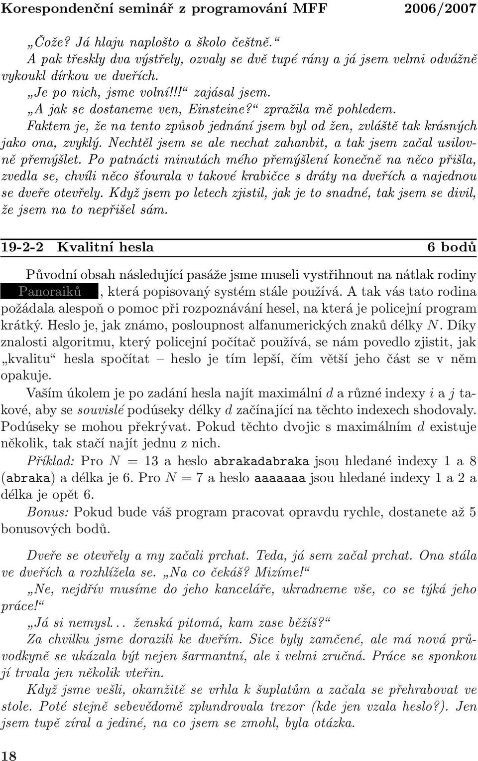 Nechtěl jsem se ale nechat zahanbit, a tak jsem začal usilovně přemýšlet.