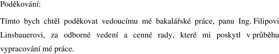 Filipovi Linsbauerovi, za odborné vedení a