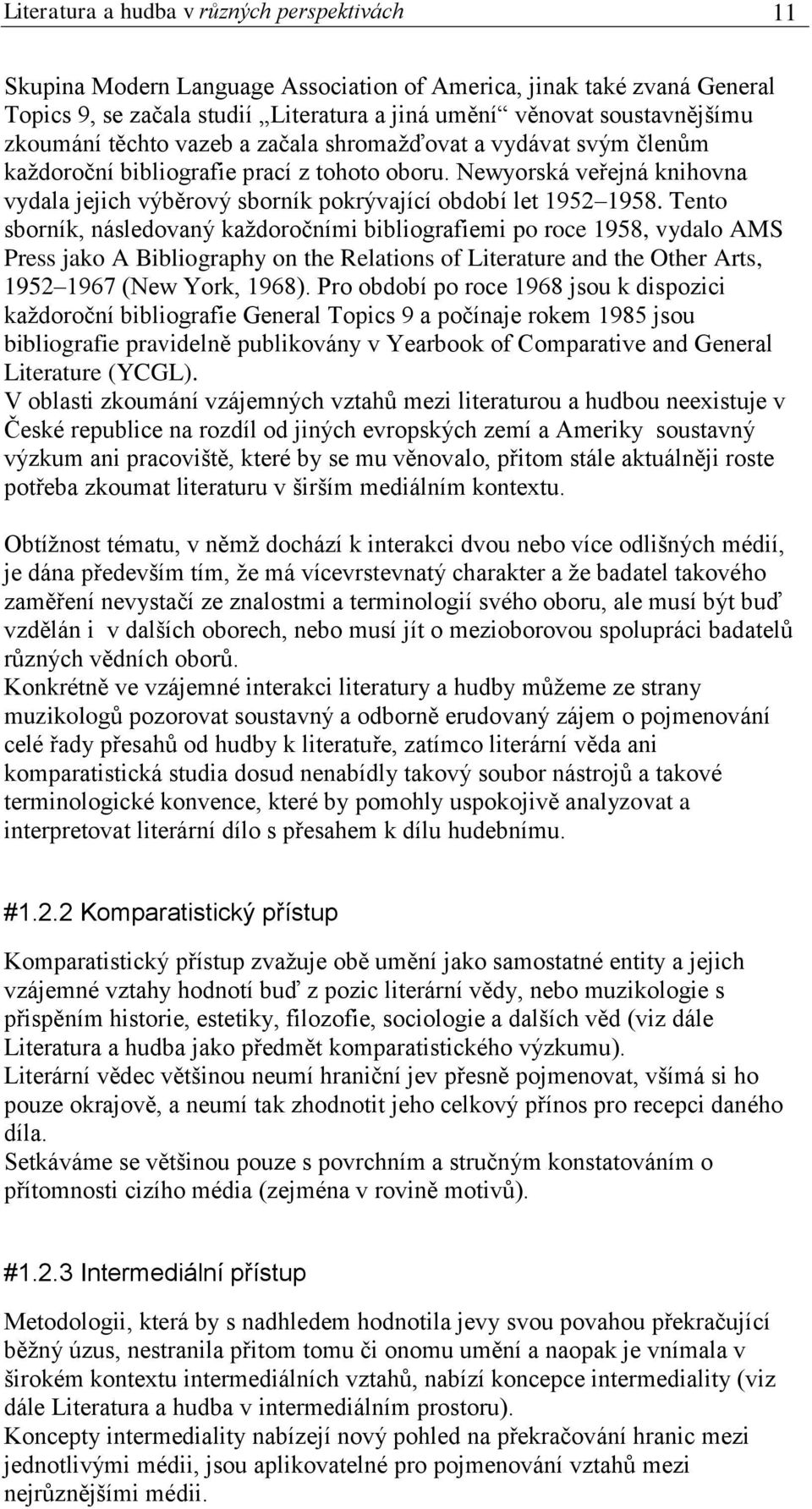 Newyorská veřejná knihovna vydala jejich výběrový sborník pokrývající období let 1952 1958.