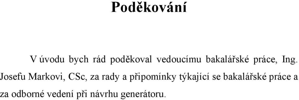 Josefu Markovi, CSc, za rady a připomínky