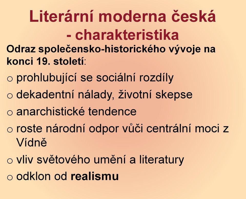 století: o prohlubující se sociální rozdíly o dekadentní nálady, životní