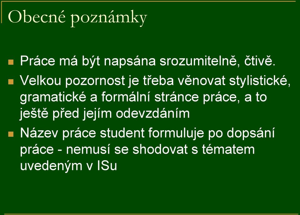 formální stránce práce, a to ještě před jejím odevzdáním Název