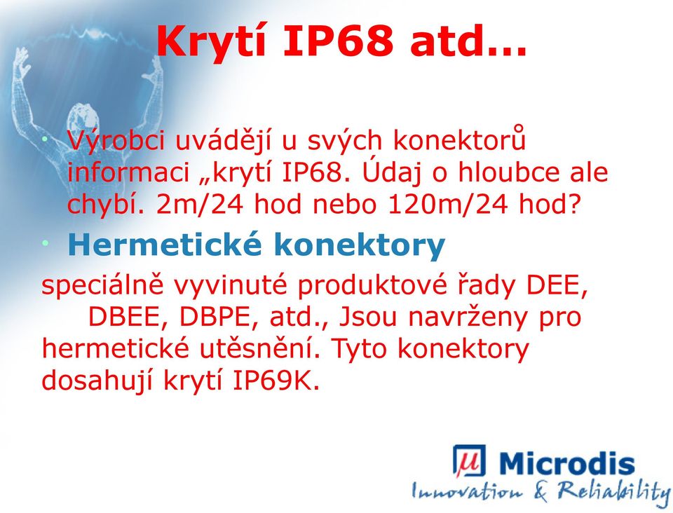 Hermetické konektory speciálně vyvinuté produktové řady DEE, DBEE,