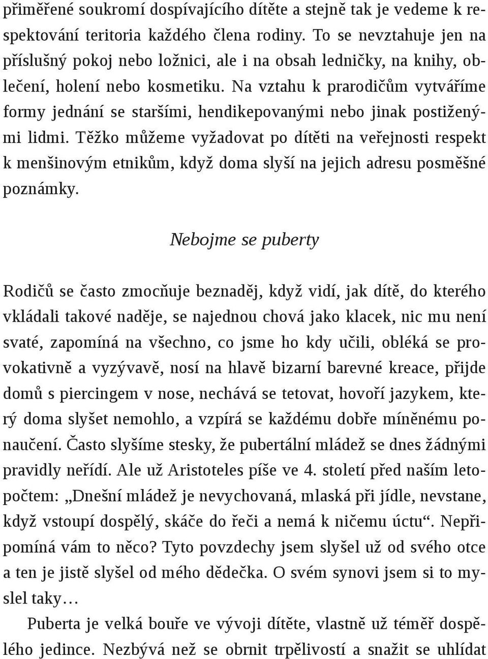 Na vztahu k prarodičům vytváříme formy jednání se staršími, hendikepovanými nebo jinak postiženými lidmi.
