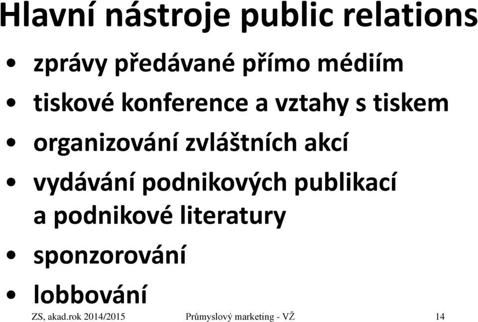 akcí vydávání podnikových publikací a podnikové literatury