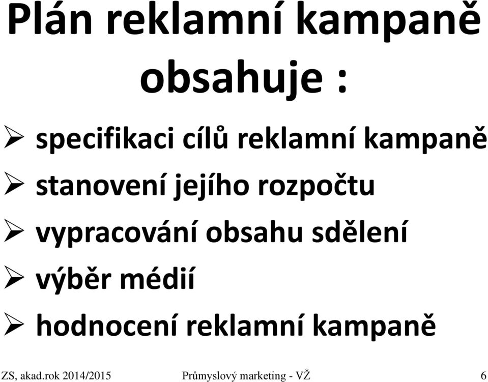 vypracování obsahu sdělení výběr médií hodnocení