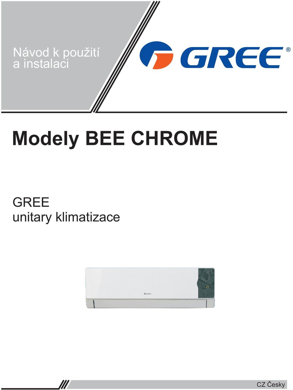 Modely BEE CHROME GREE