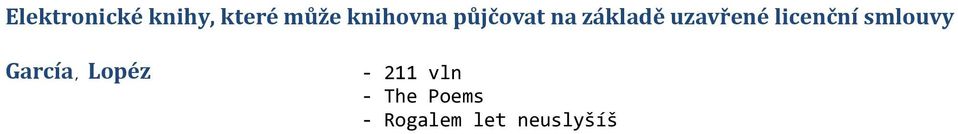uzavřené licenční smlouvy García,