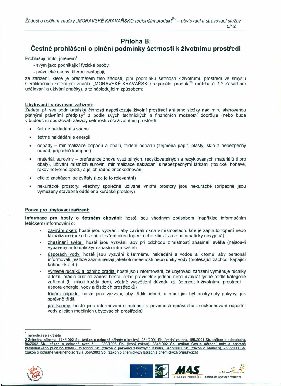 Certifikačních kritérií pro značku "MORAVSKÉ KRAVAŘSKO regionální produkť" (příloha č. 1.