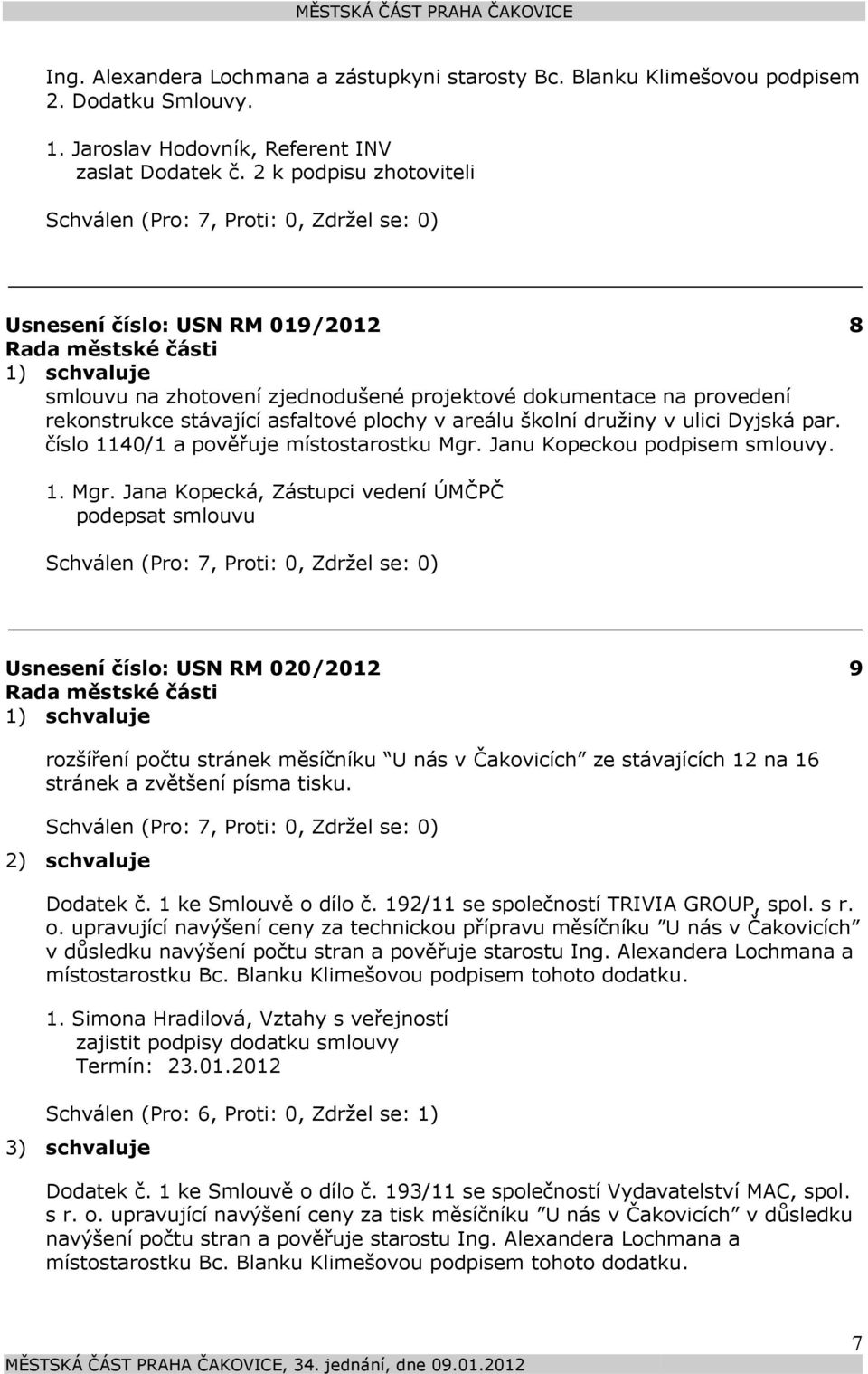 par. číslo 1140/1 a pověřuje místostarostku Mgr.