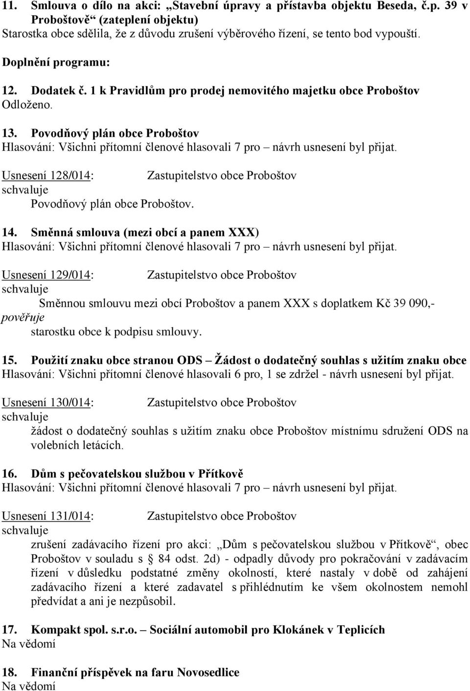 Povodňový plán obce Proboštov Usnesení 128/014: Zastupitelstvo obce Proboštov Povodňový plán obce Proboštov. 14.