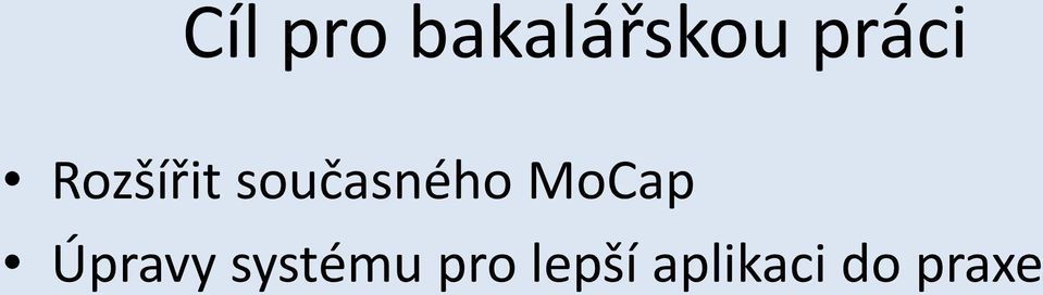 současného MoCap Úpravy