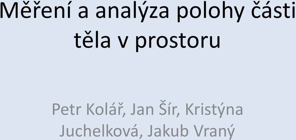 Petr Kolář, Jan Šír,