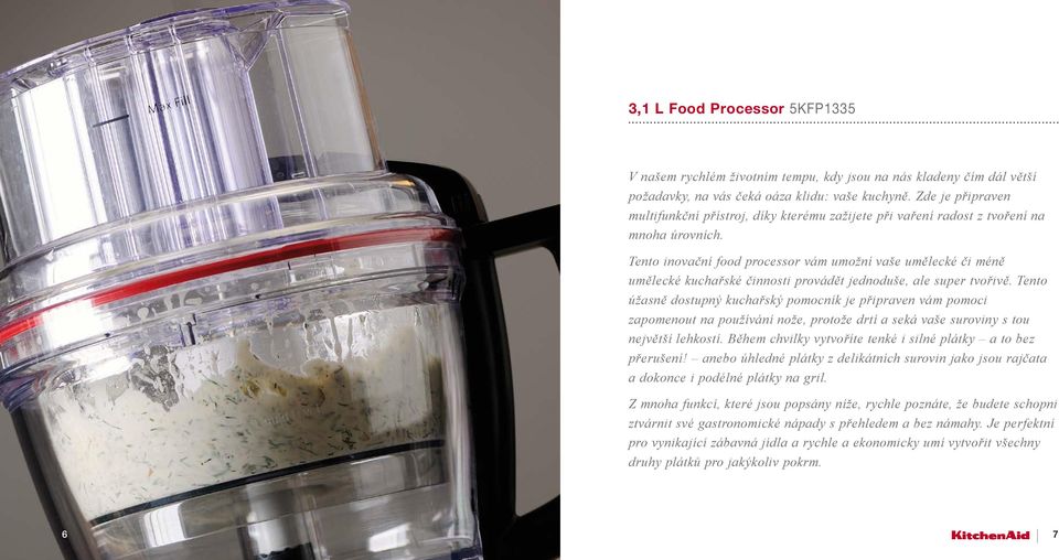 Tento inovační food processor vám umožní vaše umělecké či méně umělecké kuchařské činnosti provádět jednoduše, ale super tvořivě.