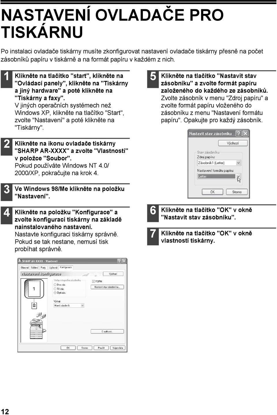 V jiných operačních systémech než Windows XP, klikněte na tlačítko "Start", zvolte "Nastavení" a poté klikněte na "Tiskárny".