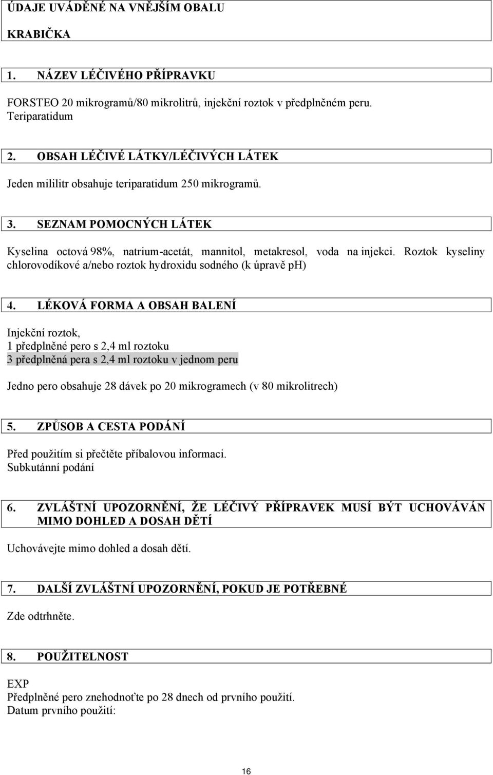 Roztok kyseliny chlorovodíkové a/nebo roztok hydroxidu sodného (k úpravě ph) 4.