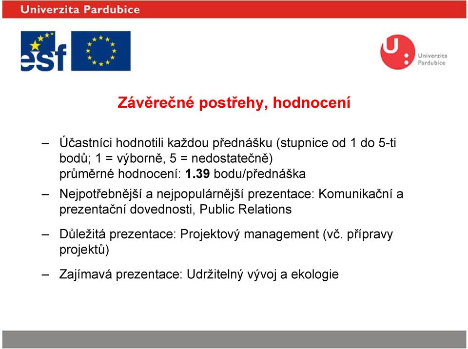 39 Nejpotřebnější a nejpopulárnější prezentace: Komunikační a prezentační dovednosti, Public