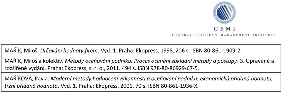 Upravené a rozšířené vydání. Praha: Ekopress, s. r. o., 2011. 494 s. ISBN 978-80-86929-67-5. MAŘÍKOVÁ, Pavla.