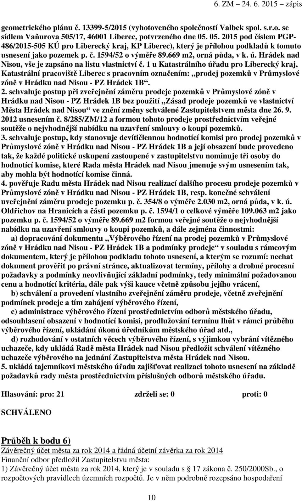 Hrádek nad Nisou, vše je zapsáno na listu vlastnictví č.