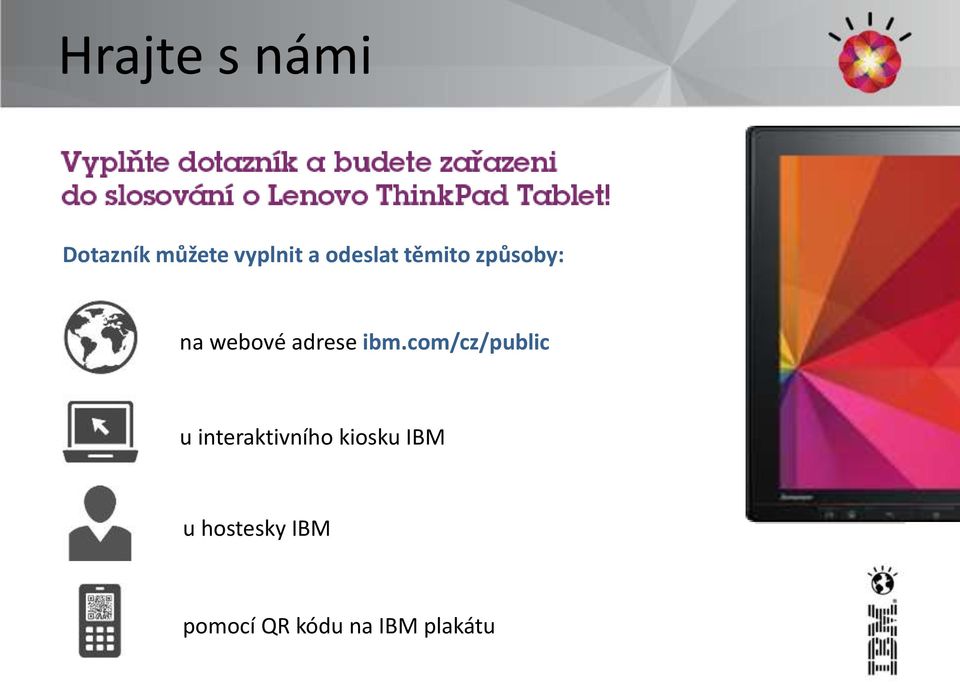 ibm.com/cz/public u interaktivního kiosku