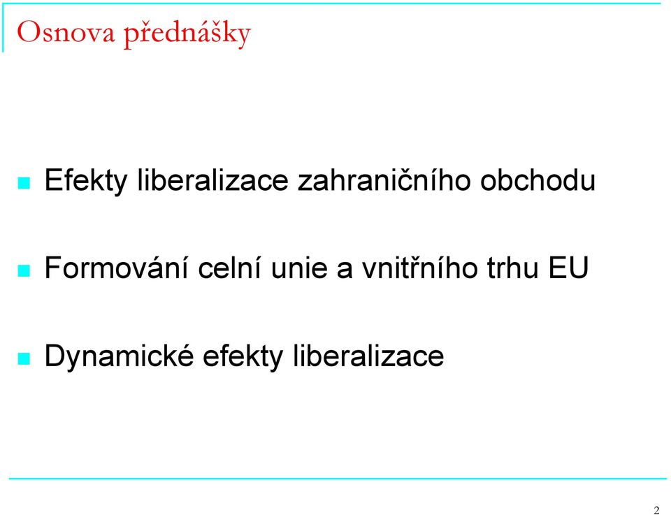 obchodu Formování celní unie a