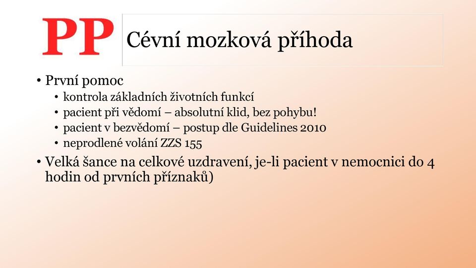 pacient v bezvědomí postup dle Guidelines 2010 neprodlené volání ZZS