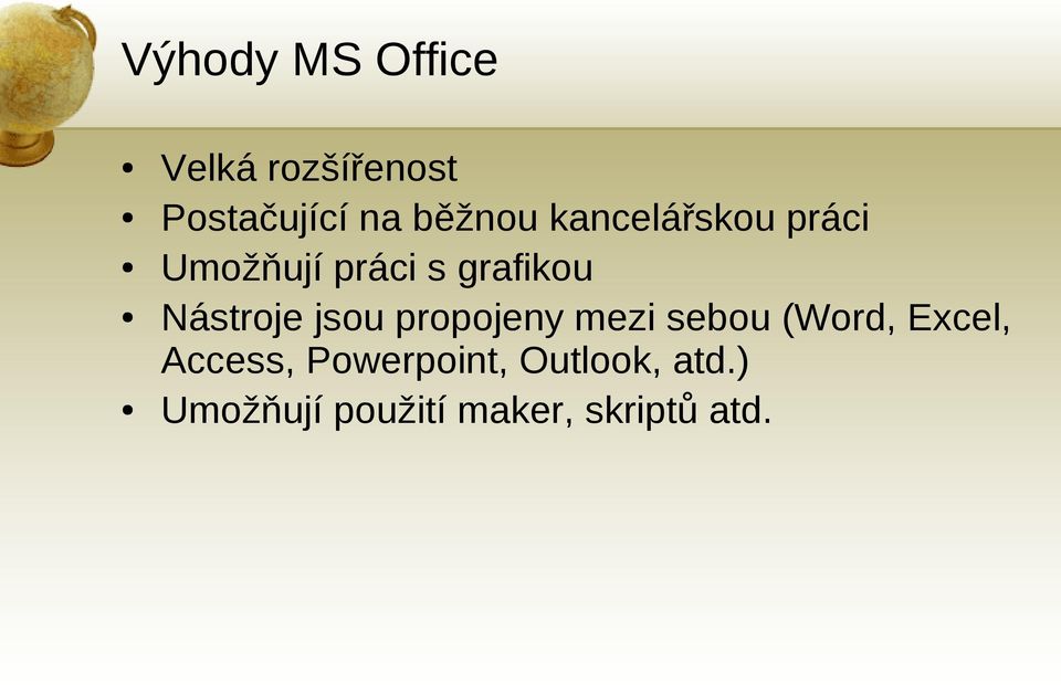 Nástroje jsou propojeny mezi sebou (Word, Excel,