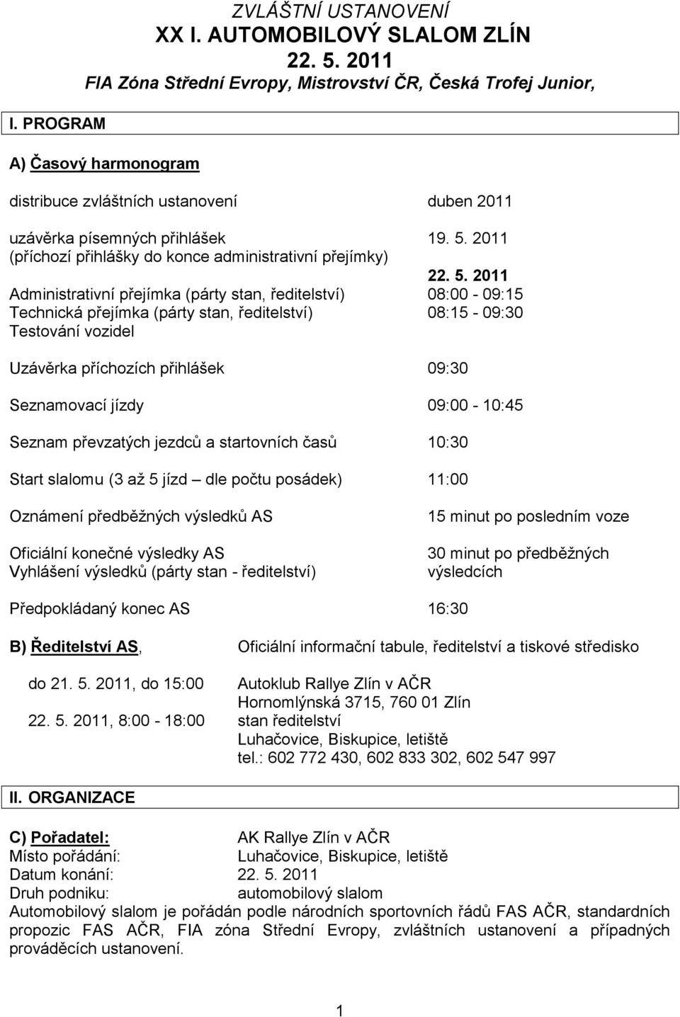 2011 (příchozí přihlášky do konce administrativní přejímky) 22. 5.