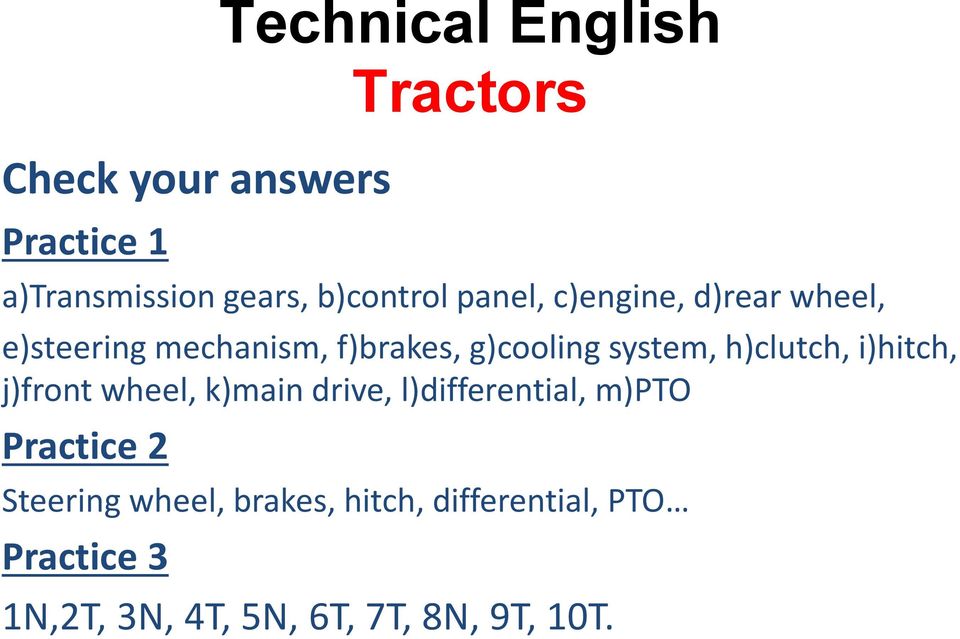 h)clutch, i)hitch, j)front wheel, k)main drive, l)differential, m)pto Practice 2
