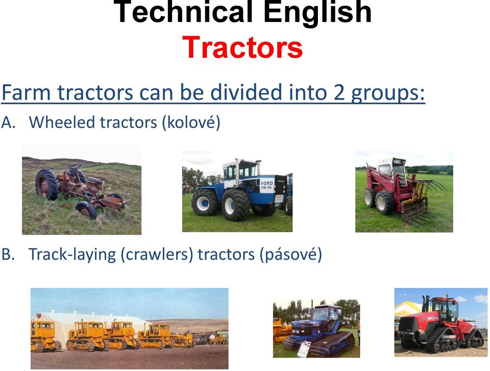 Wheeled tractors (kolové) B.