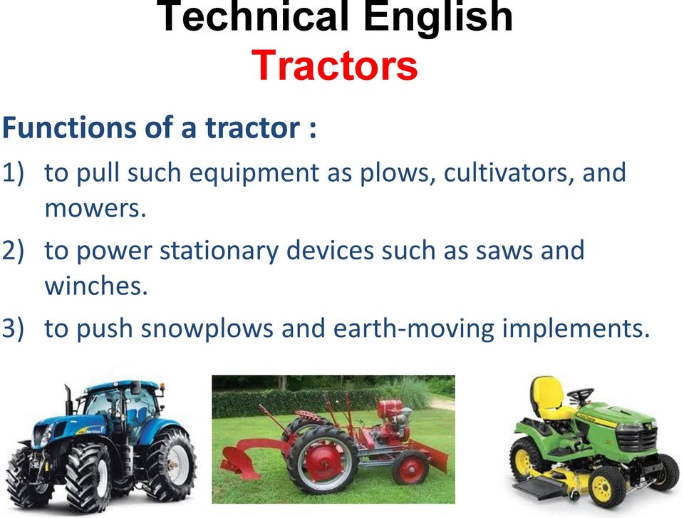 2) to power stationary devices such as saws and