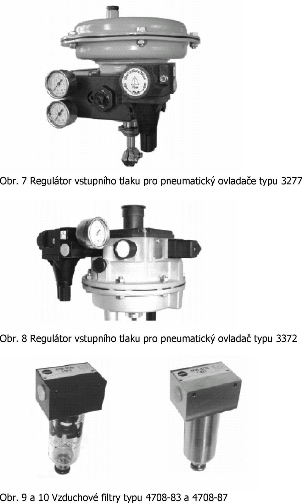 8 Regulátor vstupního tlaku pro pneumatický