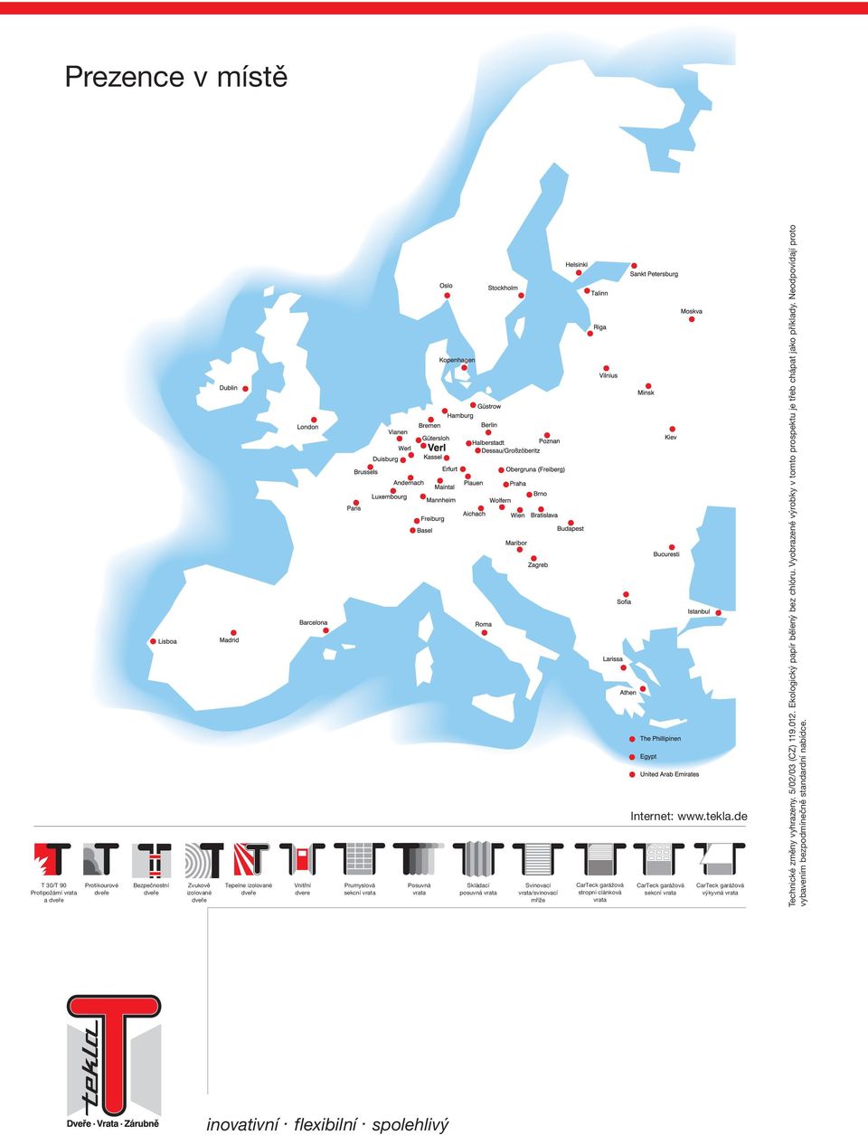 de CarTeck garážová CarTeck garážová sekcní vrata výkyvná vrata Technické změny vyhrazeny. 5/02/03 (CZ) 119.012. Ekologický papír bělený bez chlóru.