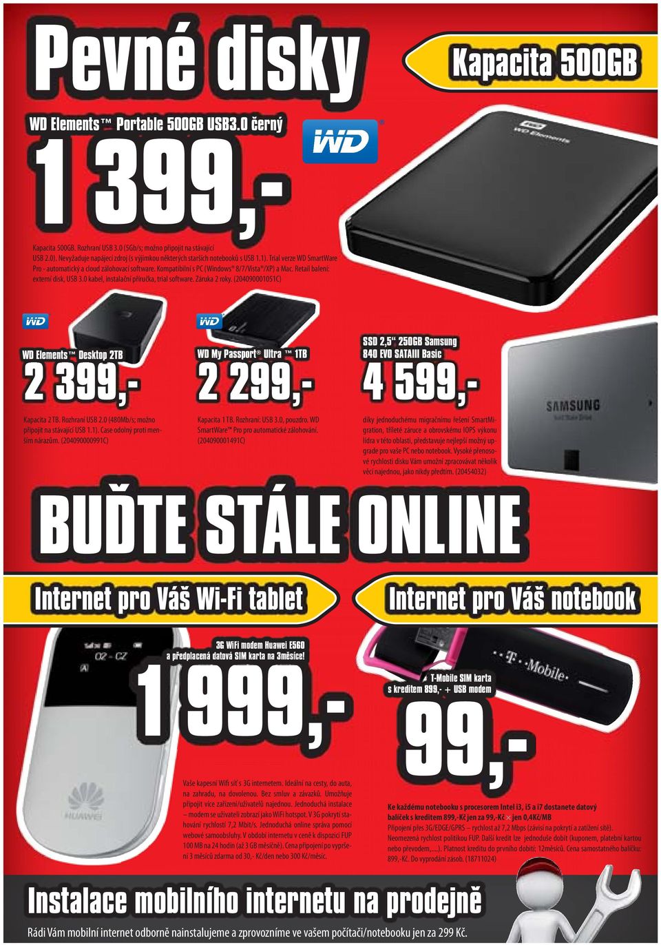 Retail balení: externí disk, USB 3.0 kabel, instalační příručka, trial software. Záruka 2 roky. (204090001051C) WD Elements Desktop 2TB 2 399,- Kapacita 2 TB. Rozhraní USB 2.