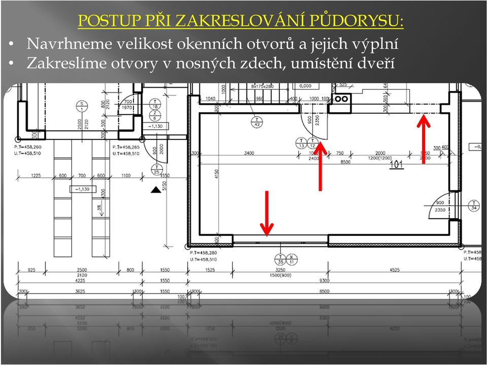 otvorů a jejich výplní Zakreslíme