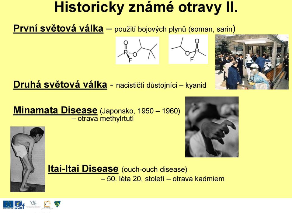 světová válka - nacističtí důstojníci kyanid Minamata Disease