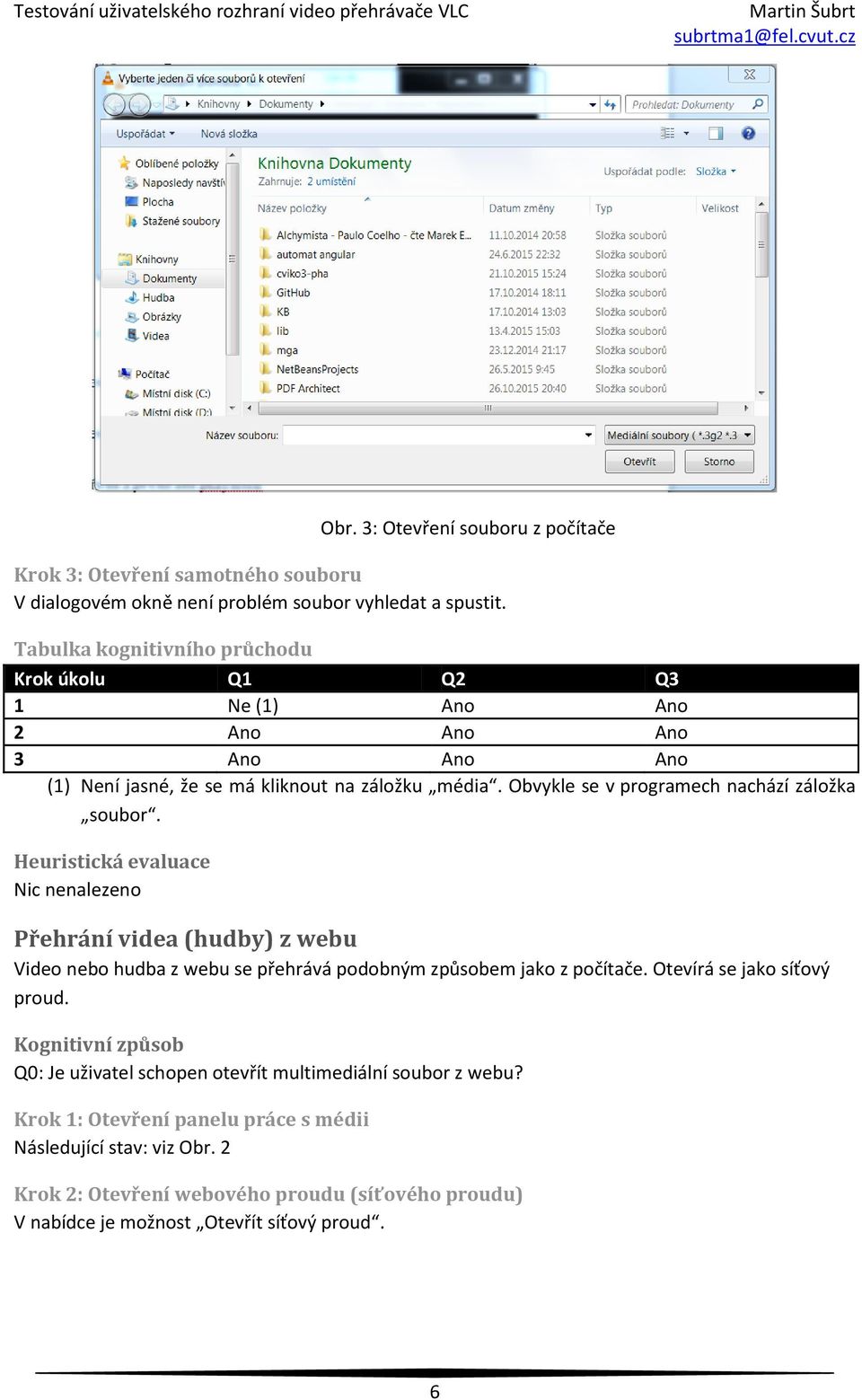 Obvykle se v programech nachází záložka soubor. Nic nenalezeno Přehrání videa (hudby) z webu Video nebo hudba z webu se přehrává podobným způsobem jako z počítače.