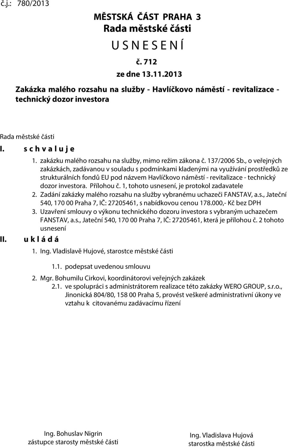 zakázku malého rozsahu na služby, mimo režim zákona č. 137/2006 Sb.