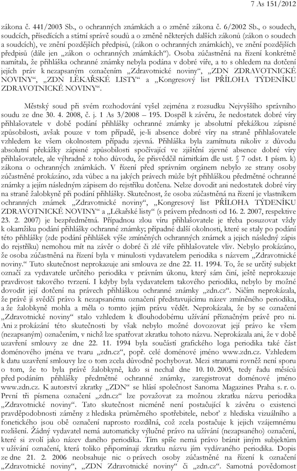 pozdějších předpisů (dále jen zákon o ochranných známkách ).